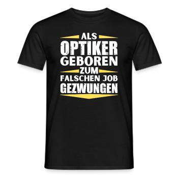 Optician landed in the wrong job - Men's T-Shirt - black - Front - AI Model Male 178 light (178cm)