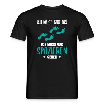 "Ich muss gar nix" Spazieren Geh Design - Männer T-Shirt - Schwarz - Vorne - AI Model Male 178 light (178cm)