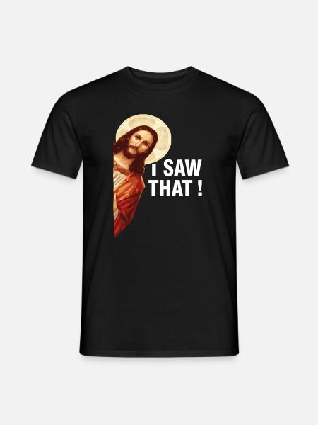 I saw that Jesus Christ - Men's T-Shirt - black