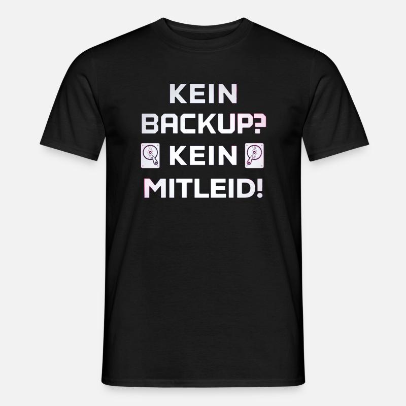 Kein Backup kein Mitleid Administrator admin - Männer T-Shirt - Schwarz