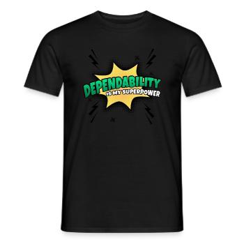 Zuverlässigkeit Ist Meine Superkraft Eigenschaft - Männer T-Shirt - Schwarz - Vorne - AI Model Male 178 light (178cm)