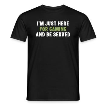 I'm Just Here For Gaming And Be Served Gamer - Männer T-Shirt - Schwarz - Vorne - AI Model Male 178 light (178cm)