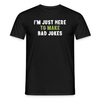 I'm Just Here To Make Bad Jokes Sarcasm - Men's T-Shirt - black - Front - AI Model Male 178 light (178cm)