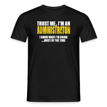 Vertrau Mir Ich Bin Administrator Geschenk Lustig - Männer T-Shirt - Schwarz - Vorne - AI Model Male 178 light (178cm)