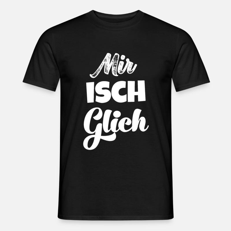 Mir isch glich Schweizerdeutsch Schweizer - Männer T-Shirt - Schwarz