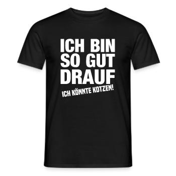 Ich Bin So Gut Drauf Ich Könnte Kotzen! - Männer T-Shirt - Schwarz - Vorne - AI Model Male 178 light (178cm)