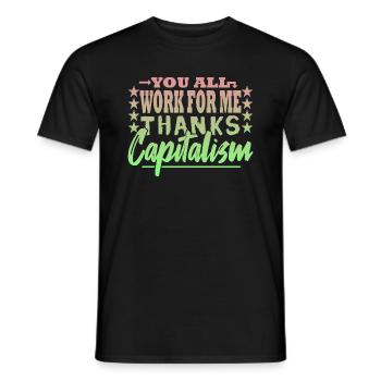 Vous travaillez tous pour moi - capitaliste - T-shirt homme - noir - Devant - AI Model Male 178 light (178cm)