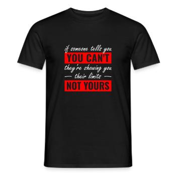 if someone tells you you can't they're showing you - Men's T-Shirt - black - Front - AI Model Male 178 light (178cm)