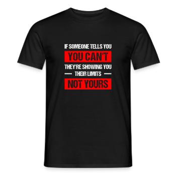 if someone tells you you can't they're showing you - Men's T-Shirt - black - Front - AI Model Male 178 light (178cm)