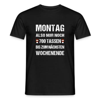 Montag also nur noch 700 Tassen bis zum Wochenende - Männer T-Shirt - Schwarz - Vorne - AI Model Male 178 light (178cm)