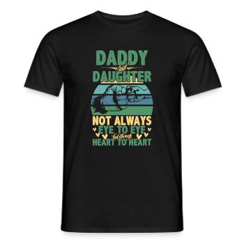 Fathers Day Quote Daddy Daughter Not Always Eye Ey - Men's T-Shirt - black - Front - AI Model Male 178 light (178cm)