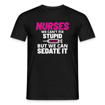 Krankenschwester Zitat Krankenschwestern Wir können nicht reparieren Dumm - Männer T-Shirt - Schwarz - Vorne - AI Model Male 178 light (178cm)