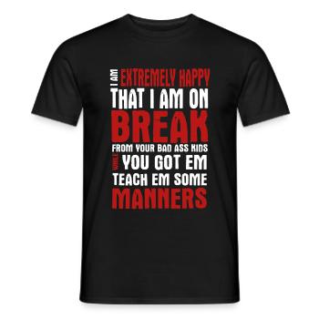 Teacher I Am Extremely Happy That I Am On Break - Men's T-Shirt - black - Front - AI Model Male 178 light (178cm)