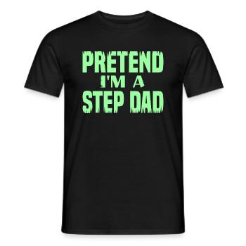 Pretend i'm a Step Dad - Men's T-Shirt - black - Front - AI Model Male 178 light (178cm)
