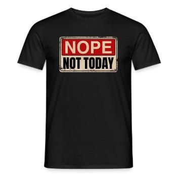 Nope Not Today | Funny, funny saying - Men's T-Shirt - black - Front - AI Model Male 178 light (178cm)