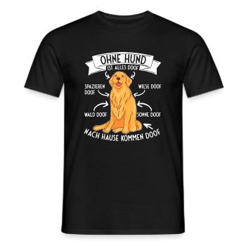 Ohne Hund ist alles Doof Retriever Labrador - Männer T-Shirt - Schwarz - Vorne - AI Model Male 178 light (178cm)