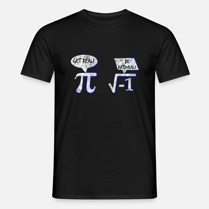 Get Real Be Rational Math Math Gift - Men's T-Shirt - black