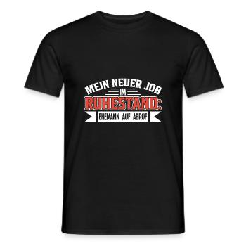 Rente Job Im Ruhestand: Ehemann Auf Abruf Lustiges - Männer T-Shirt - Schwarz - Vorne - AI Model Male 178 light (178cm)