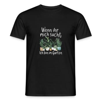 If you're looking for me, I'm in the garden - Men's T-Shirt - black - Front - AI Model Male 178 light (178cm)