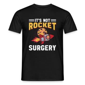 It's Not Rocket Surgery Doctor Of Medicine Surgeon - Men's T-Shirt - black - Front - AI Model Male 178 light (178cm)