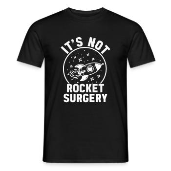 It's Not Rocket Surgery Doctor Of Medicine Surgeon - Men's T-Shirt - black - Front - AI Model Male 178 light (178cm)