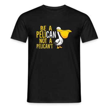Always Be A Pelican Not A Pelican't Funny Pelican - Men's T-Shirt - black - Front - AI Model Male 178 light (178cm)