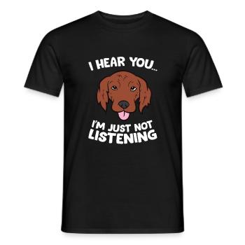 I Hear You I'm Just Not Listening Funny Irish - Men's T-Shirt - black - Front - AI Model Male 178 light (178cm)