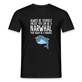 Sei immer du selbst, außer du kannst ein Narwal - Männer T-Shirt - Schwarz - Vorne - AI Model Male 178 light (178cm)