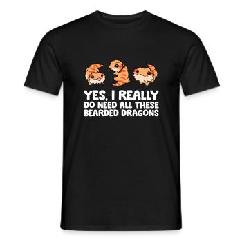 Ja, ich brauche wirklich alle diese Bartagamen - Männer T-Shirt - Schwarz - Vorne - AI Model Male 178 light (178cm)