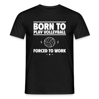 Né pour jouer au volley-ball, coincé au travail - T-shirt homme - noir - Devant - AI Model Male 178 light (178cm)