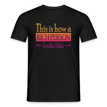 This is how a Rich Person looks like - Männer T-Shirt - Schwarz - Vorne - AI Model Male 178 light (178cm)