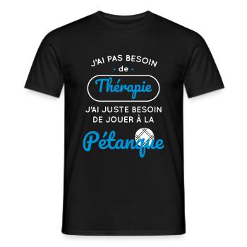 Pétanque - Pas besoin de thérapie besoin pétanque - T-shirt homme - noir - Devant - AI Model Male 178 light (178cm)