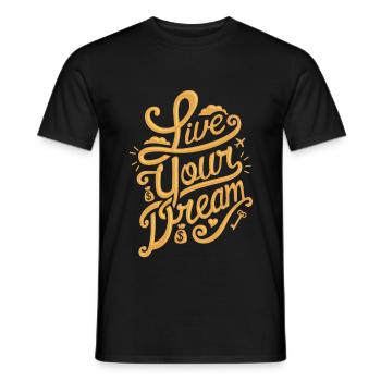 Live Your Dream - Männer T-Shirt - Schwarz - Vorne - AI Model Male 178 light (178cm)