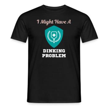 I Might Have A Dinking Problem Pickleball Paddle - Men's T-Shirt - black - Front - AI Model Male 178 light (178cm)
