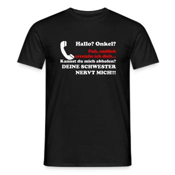 Hallo Onkel deine Schwester nervt Geschenk - Männer T-Shirt - Schwarz - Vorne - AI Model Male 178 light (178cm)