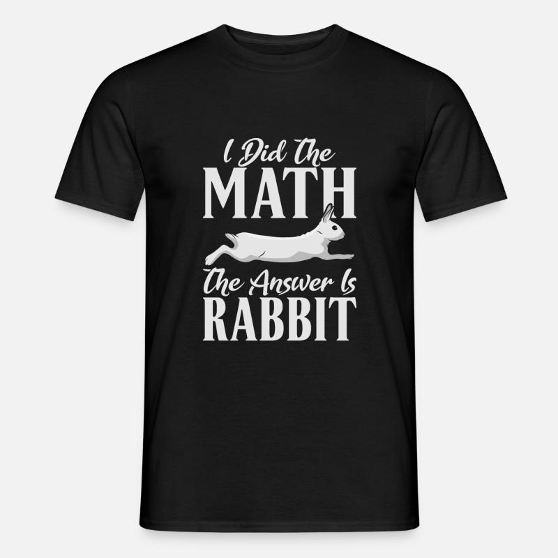 I did the Math the Answer is Rabbit - Men’s T-shirt - black