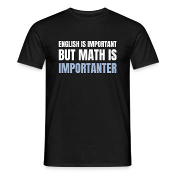 English is important but math is importanter - Männer T-Shirt - Schwarz - Vorne - AI Model Male 178 light (178cm)
