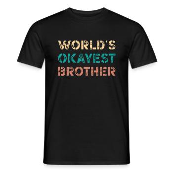 World's Okayest Brother Funny Humor - Men's T-Shirt - black - Front - AI Model Male 178 light (178cm)