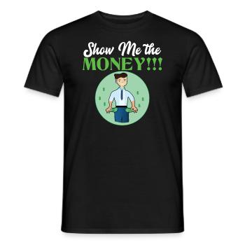 Show Money Design für gut verdienende Berufstätige - Männer T-Shirt - Schwarz - Vorne - AI Model Male 178 light (178cm)