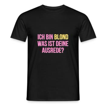 Ich bin blond was ist deine Ausrede - Männer T-Shirt - Schwarz - Vorne - AI Model Male 178 light (178cm)