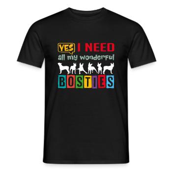 Ja ich brauche meine wundervollen Bosties - Männer T-Shirt - Schwarz - Vorne - AI Model Male 178 light (178cm)