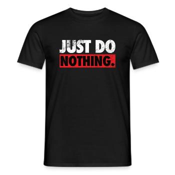 Just do nothing Spruch Shirt - Männer T-Shirt - Schwarz - Vorne - AI Model Male 178 light (178cm)