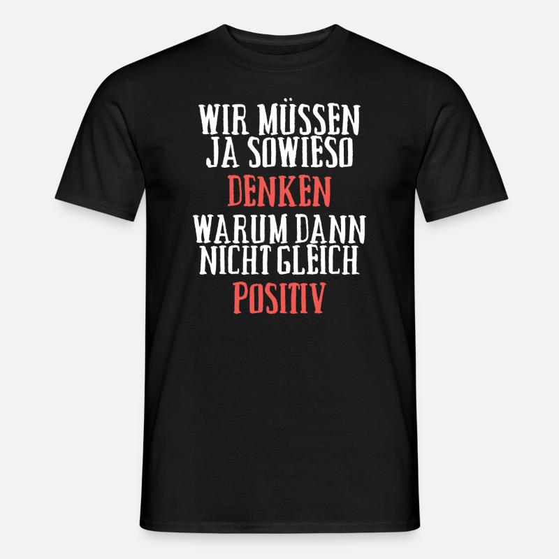 Positiv Denken - Männer T-Shirt - Schwarz