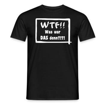 WTF!! Was war DAS denn?!?! - Männer T-Shirt - Schwarz - Vorne - AI Model Male 178 light (178cm)