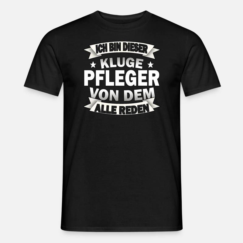 Lustige Pfleger Spruch Krankenpfleger Altenpfleger - Männer T-Shirt - Schwarz