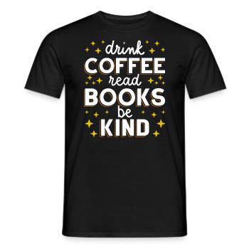 Boire du café Lire des livres Être gentil I - T-shirt homme - noir - Devant - AI Model Male 178 light (178cm)