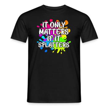 It only matters if it splatters Paintball - Men's T-Shirt - black - Front - AI Model Male 178 light (178cm)
