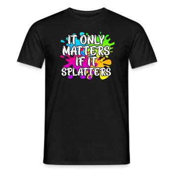 It only matters if it splatters Paintball - Men's T-Shirt - black - Front - AI Model Male 178 light (178cm)