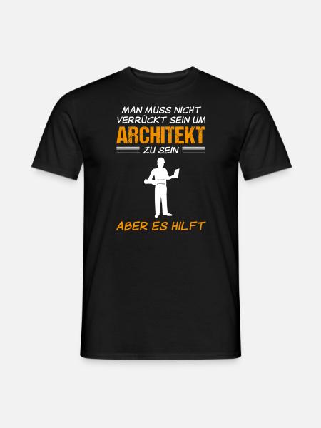 Architekt Lustiger Spruch Handwerker Geschenk - Männer T-Shirt - Schwarz