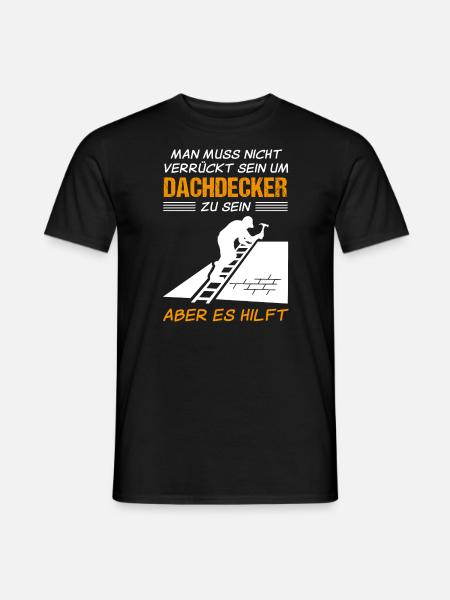 Dachdecker Beruf Lustiger Spruch Geschenk - Männer T-Shirt - Schwarz